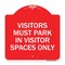Signmission Visitors Parking Visitors Must Park in Visitor Spaces Only, Red & White Architectural, RW-1818-22720 A-DES-RW-1818-22720 - alternate 1